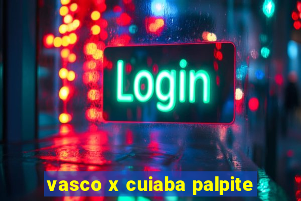 vasco x cuiaba palpite